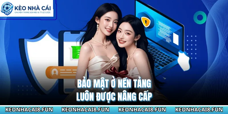 Kèo nhà cái 166 Bảo mật ở nền tảng luôn được nâng cấp